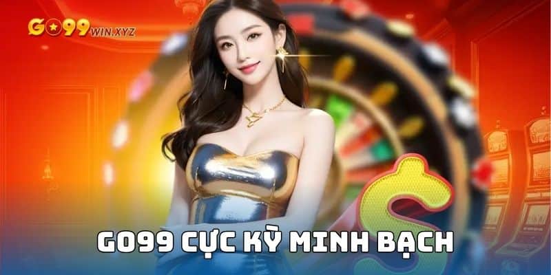 Lý do chứng minh Go99 uy tín