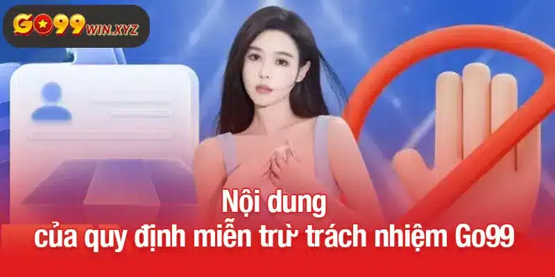 Nội dung của quy định miễn trừ trách nhiệm Go99