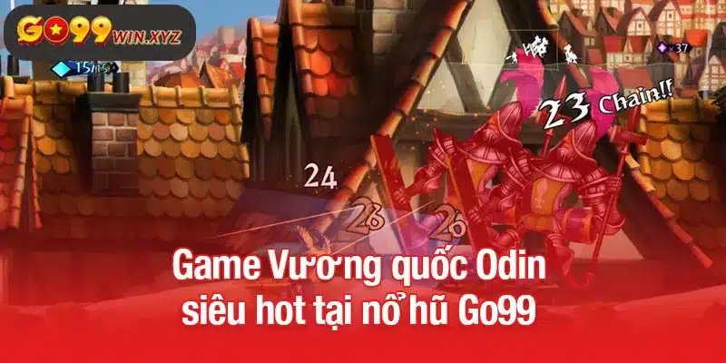 Game Vương quốc Odin siêu hot tại nổ hũ Go99